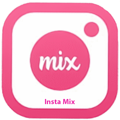 تنزيل انستا مكس Insta Mix أخر إصدار 2025 للأندرويد APK مجاناً