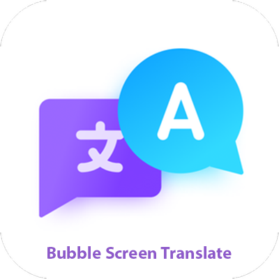 تحميل برنامج Bubble Screen Translate مهكر 2025 للأندرويد مجاناً